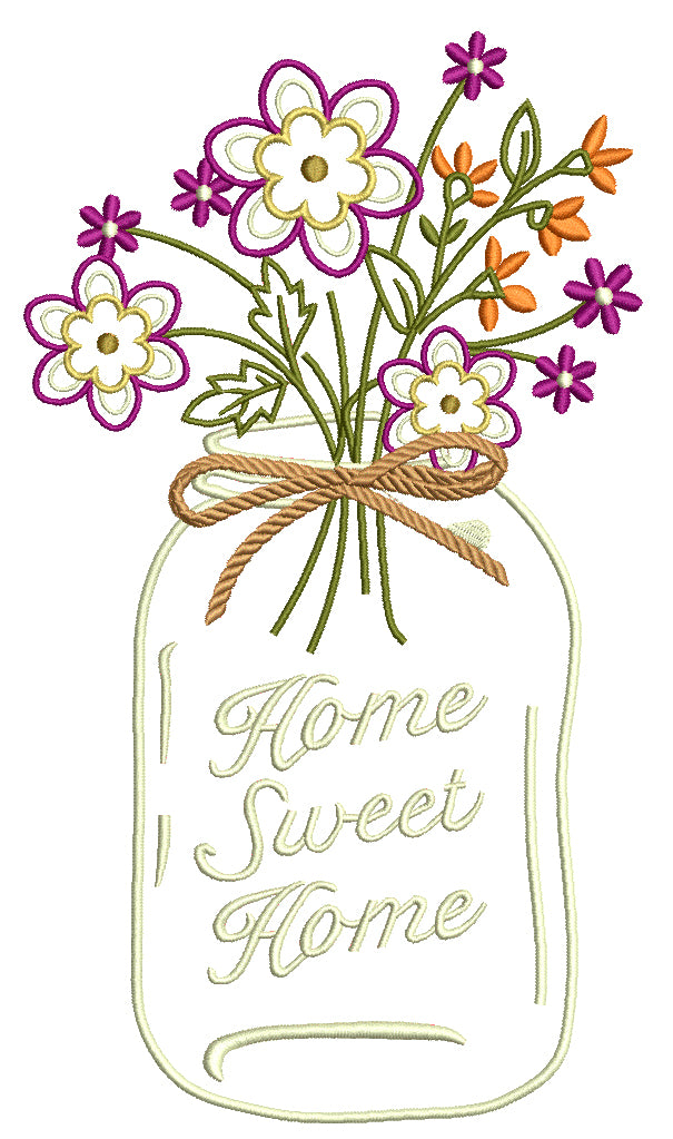Home Sweet Home Flowers In A Glass Jar Filled Machine Embroidery Design Digitized Pattern