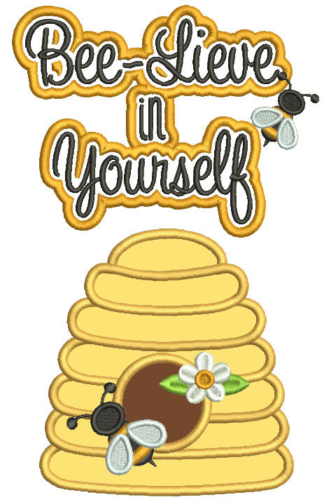 Honey Bee Hive Bee Lieve In Yourself Applique Machine Embroidery Design Digitized Pattern