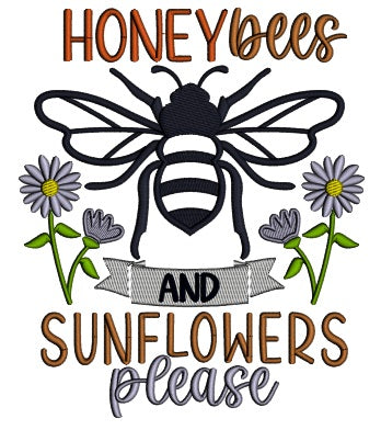 Honey Bees And Sunflowers Please Bee And Flowers Applique Machine Embroidery Design Digitized Pattern