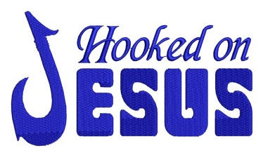 Hooked on Jesus Machine Embroidery Digitized Design Filled Pattern - Instant Download - 4x4 , 5x7, and 6x10 -hoops
