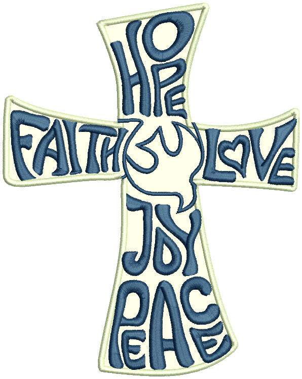 Hope Faith Love Joy Peace Cross Applique Machine Embroidery Design Digitized Pattern