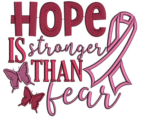 Hope Is Stronger Than Fear Breast Cancer Awareness Applique Machine Embroidery Design Digitized Pattern