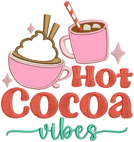 Hot Cocoa Vibes Hot Chocolate Christmas Applique Machine Embroidery Design Digitized Pattern