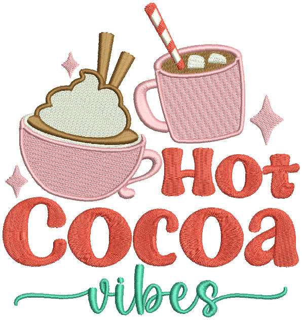 Hot Cocoa Vibes Hot Chocolate Christmas Filled Machine Embroidery Design Digitized Pattern