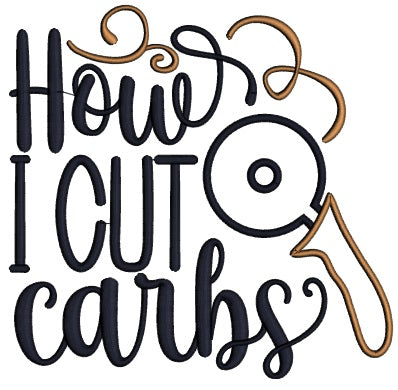 How I Cut Carbs Applique Machine Embroidery Design Digitized Pattern