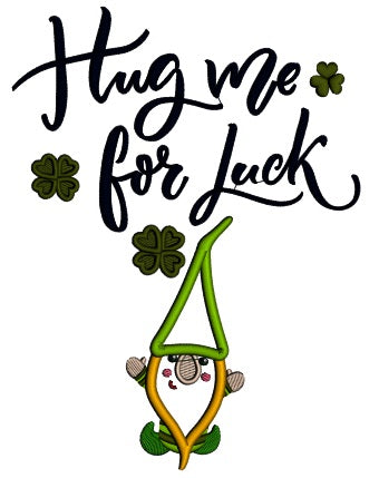 Hug Me For Luck Leprechaun St.Patrick's Day Applique Machine Embroidery Design Digitized Pattern