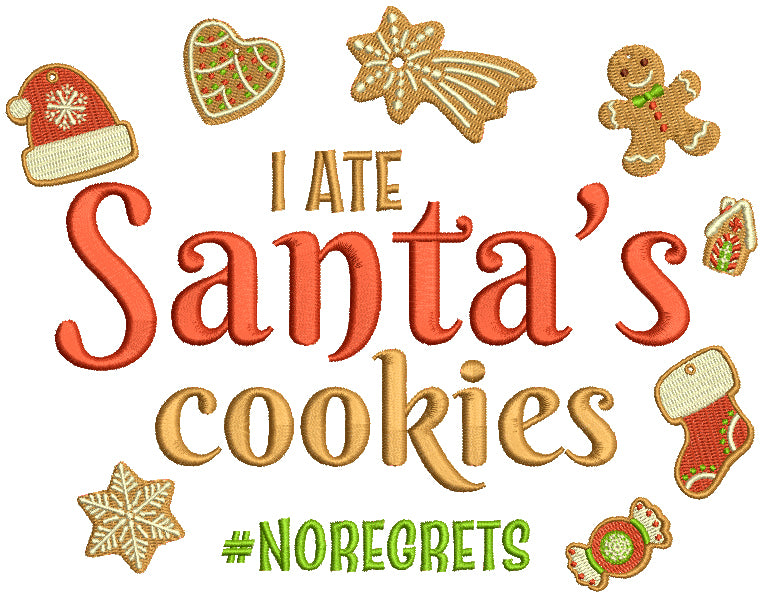 I Ate Santa's Cookies No Regrets Hashtag Christmas Filled Machine Embroidery Design Digitized Pattern