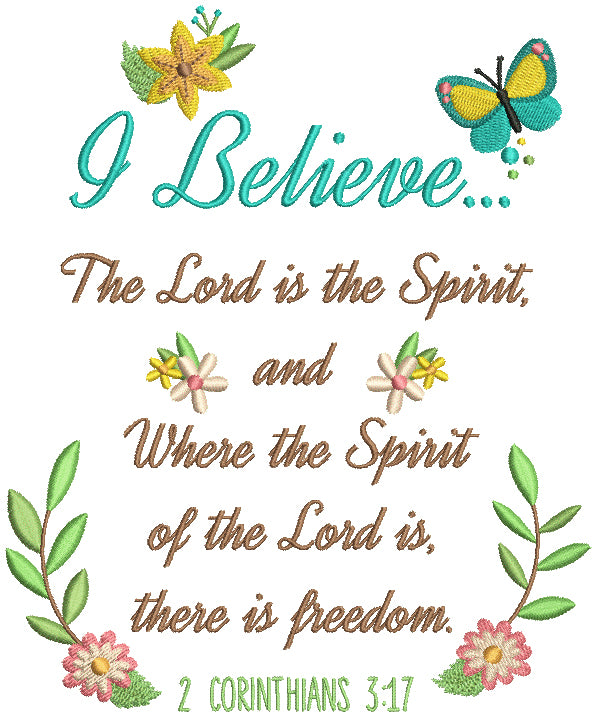 I Believe The Lord Is The Spirit And Where The Spirit Of The Lord Is There Is Freedom Bibe Verse Religious Filled Machine Embroidery Design Digitized Pattern