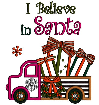 I Believe in Santa Christmas Truck With Toys Applique Machine Embroidery Design Digitized Pattern