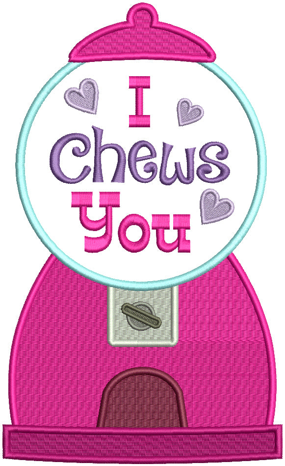 I Chews You Bubble Gum Machine Filled Machine Embroidery Design Digitized Pattern