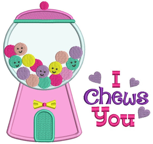 I Chews You Candy Machine Applique Machine Embroidery Design Digitized Pattern