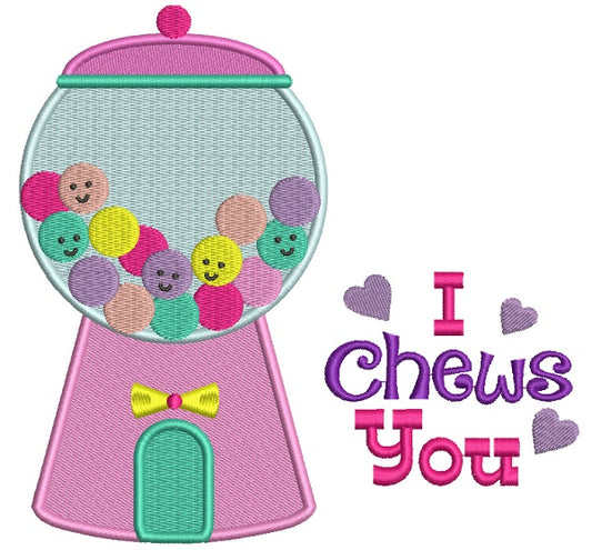 I Chews You Candy Machine Filled Machine Embroidery Design Digitized Pattern