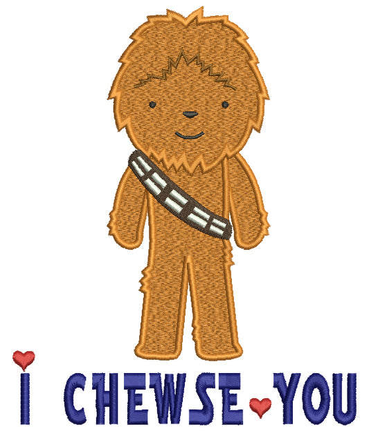 I Chewse You Looks Like Chewbacca From Star Wars Filled Machine Embroidery Design Digitized Pattern