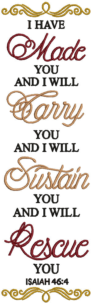 I Have Made You And I Will Carry You And I Will Sustain You And I Will Rescue You Isaiah 46-4 Bible Verse Religious Filled Machine Embroidery Design Digitized Pattern
