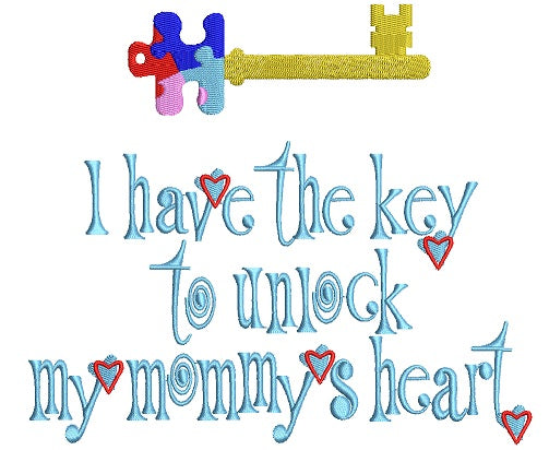 I Have The Key To Unlock Mommy's Heart Autism Awareness Filled Machine Embroidery Design Digitized Pattern