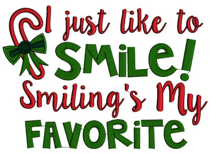 I Just Like To Smile Smiling's My Favorite Candy Cane Christmas Applique Machine Embroidery Digitized Design Pattern
