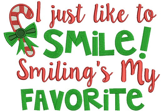 I Just Like To Smile Smiling's My Favorite Candy Cane Christmas Filled Machine Embroidery Digitized Design Pattern