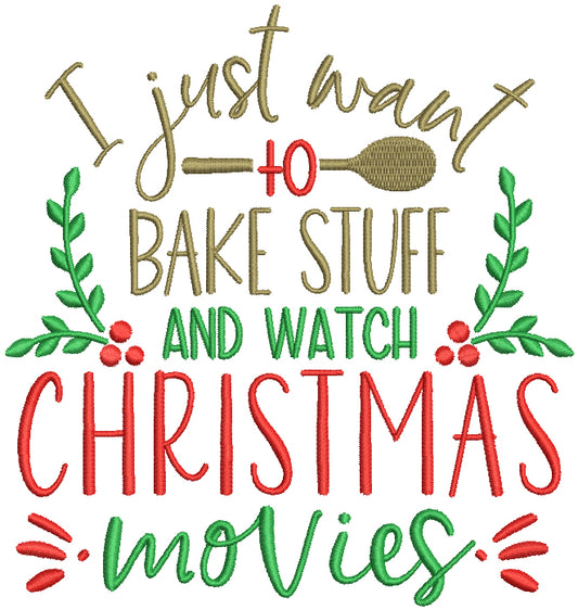 I Just Want To Make Stuff And Watch Christmas Movies Filled Machine Embroidery Design Digitized Pattern