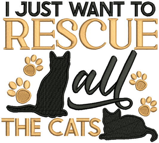I Just Want To Rescue All The Cats Filled Machine Embroidery Design Digitized Pattern