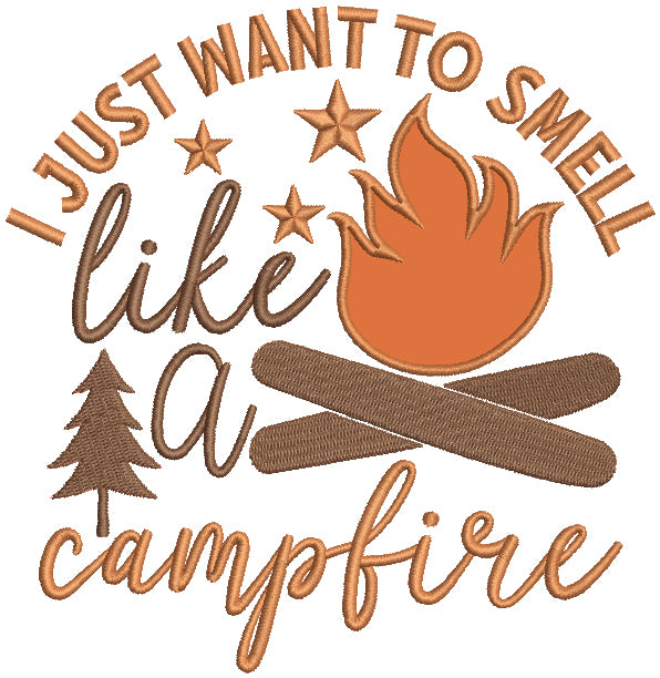 I Just Wanted To Smell Campfire Applique Machine Embroidery Design Digitized Pattern