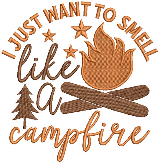 I Just Wanted To Smell Campfire Filled Machine Embroidery Design Digitized Pattern