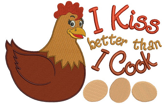 I Kiss Better Than I Cook Hen Cooking Filled Machine Embroidery Digitized Design Pattern