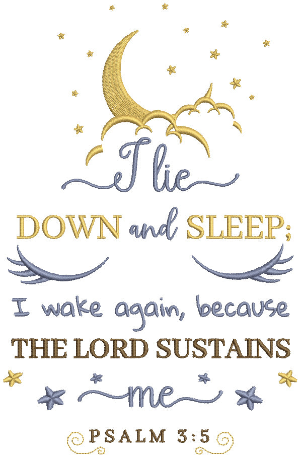 I Lie Down And Sleep I Wake Again Because The Lord Sustains Me Psalm 3-5 Bible Verse Religious Filled Machine Embroidery Design Digitized Pattern