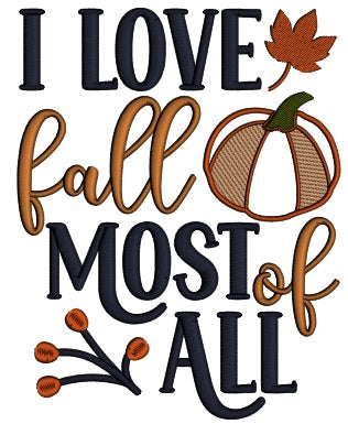 I Love Fall Most Of All Thanksgiving Applique Machine Embroidery Design Digitized Pattern