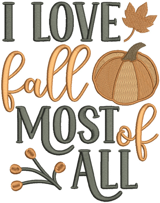 I Love Fall Most Of All Thanksgiving Filled Machine Embroidery Design Digitized Pattern