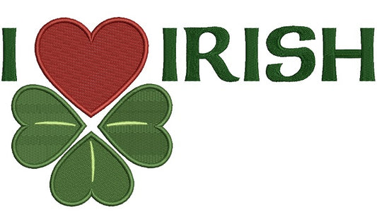 I Love Irish St Patrick's Day Filled Machine Embroidery Design Digitized Pattern