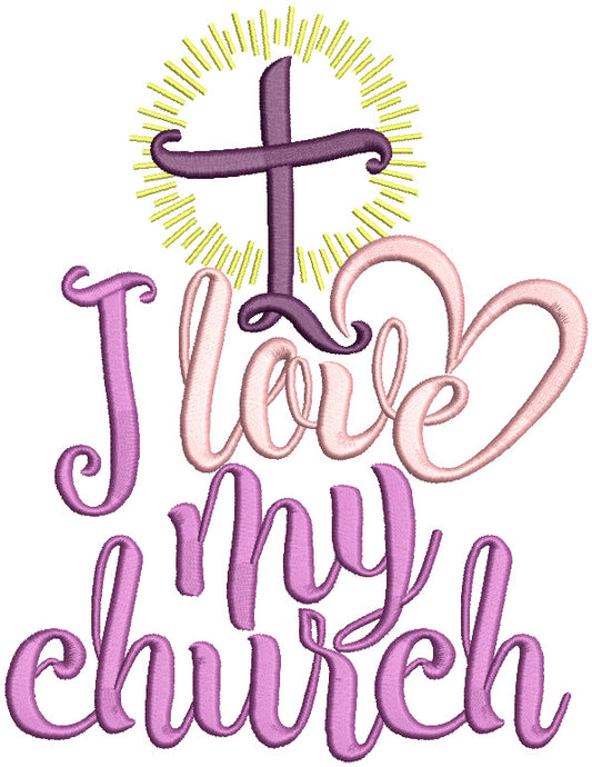 I Love My Church Religious Filled Machine Embroidery Design Digitized Pattern