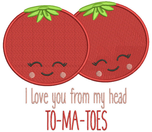 I Love You From My Head To-Ma-Toes Valentine's Day Filled Machine Embroidery Design Digitized Pattern
