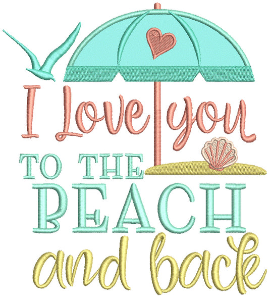 I Love You To The Beach And Back Applique Machine Embroidery Design Digitized Pattern
