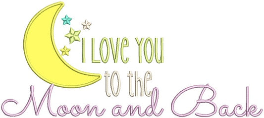 I Love You To The Moon Big Moon With Flowers And Back Applique Machine Embroidery Design Digitized Pattern