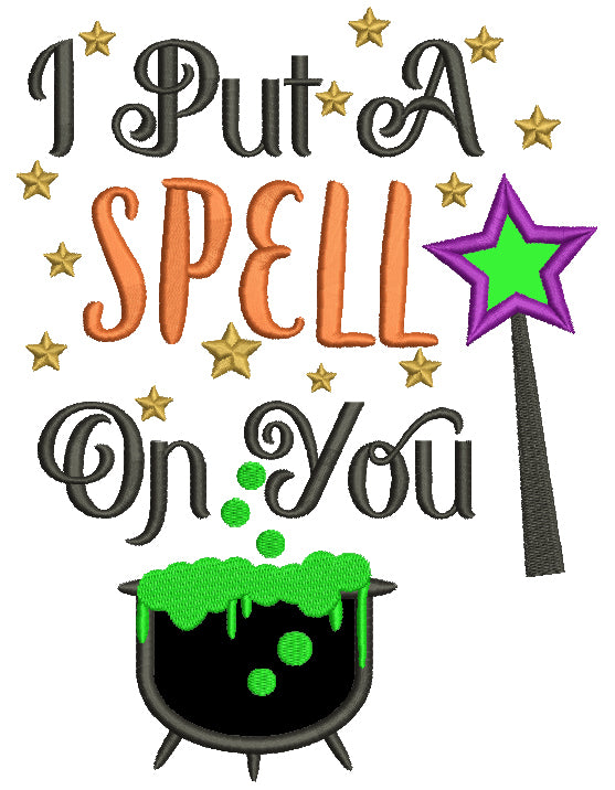 I Put A Spell On You Halloween Cauldron Applique Machine Embroidery Design Digitized Pattern