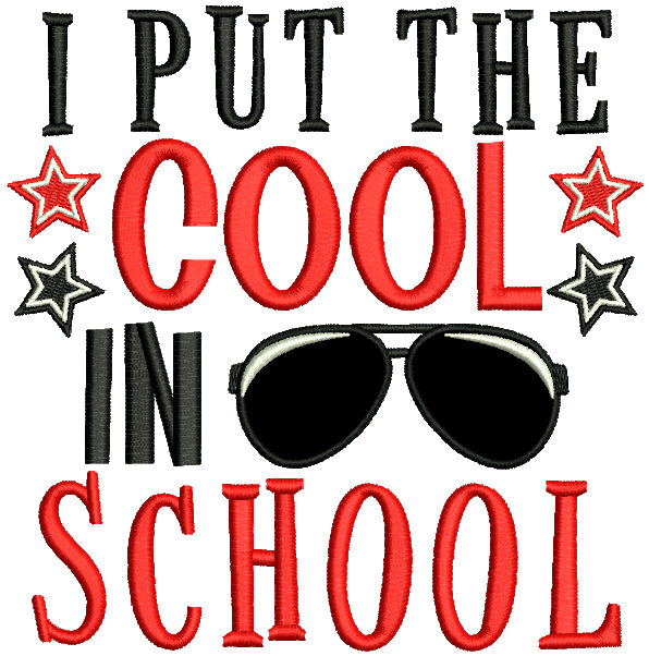 I Put The Cool In School Applique Machine Embroidery Design Digitized Pattern