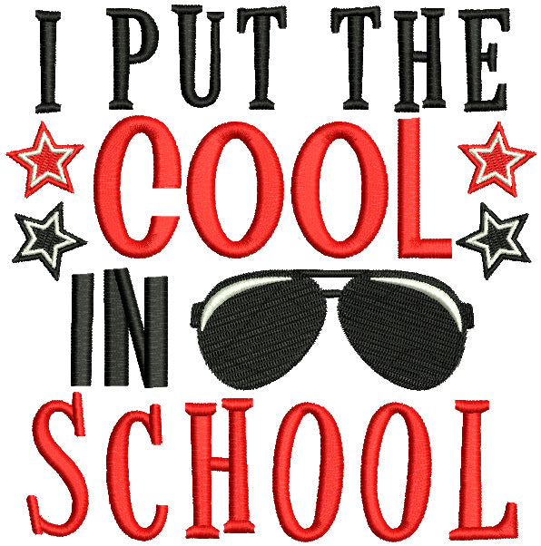 I Put The Cool In School Filled Machine Embroidery Design Digitized Pattern