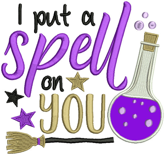 I Put a Spell On You Witch Broom Halloween Applique Machine Embroidery Design Digitized Pattern