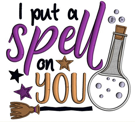 I Put a Spell On You Witch Broom Halloween Applique Machine Embroidery Design Digitized Pattern