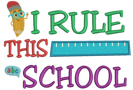 I Rule This School Filled Machine Embroidery Design Digitized Pattern