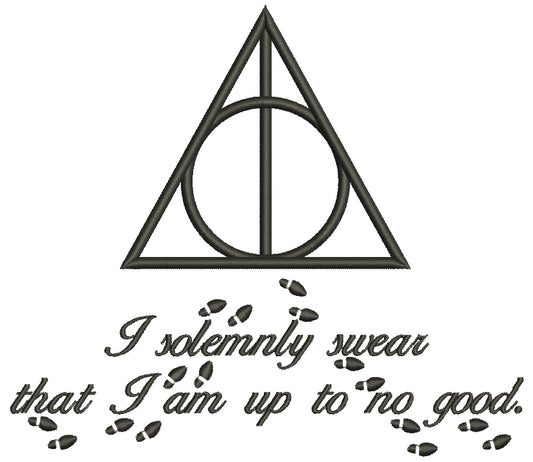 I Solemly Swear That I am up to no good Deathly Hallows Saying from Harry Potter Filled Machine Embroidery Digitized Design Pattern