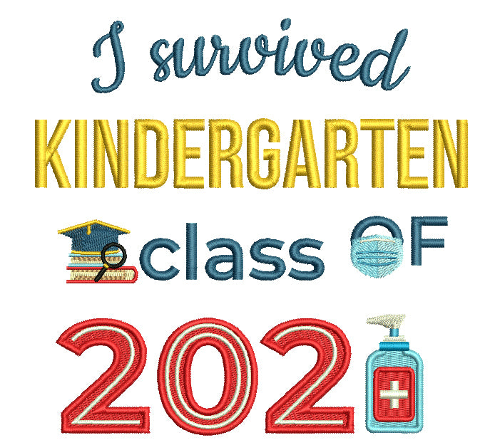 I Survived Kindergarten Class Of 2021 Filled Machine Embroidery Design Digitized Pattern