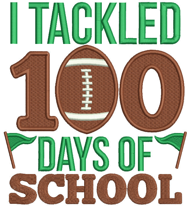 I Tackled 100 Days Of School Filled Machine Embroidery Design Digitized Pattern
