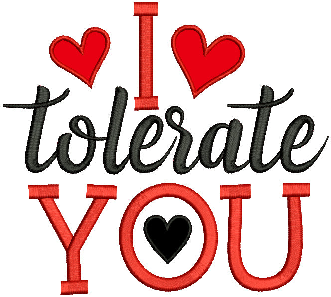I Tolerate You Hearts Valentine's Day Applique Machine Embroidery Design Digitized Pattern
