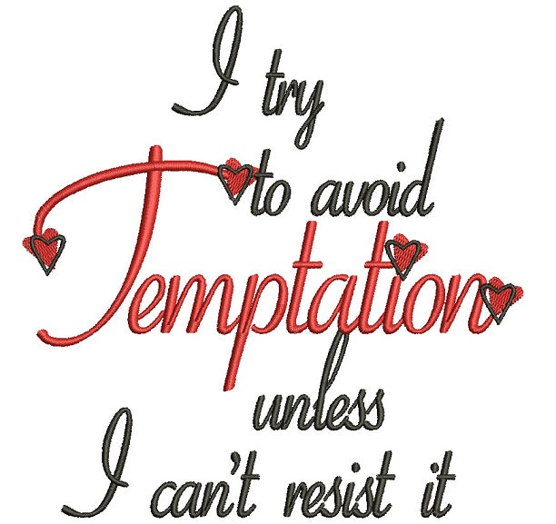 I Try To Avoid Temptation Filled Machine Embroidery Design Digitized Pattern