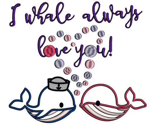 I Whale Always Love You Applique Machine Embroidery Design Digitized Pattern