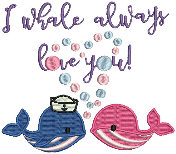 I Whale Always Love You Filled Machine Embroidery Design Digitized Pattern