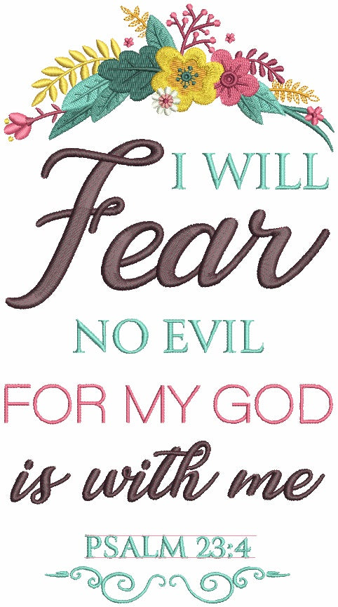 I Will Fear No Evil For My Good Is With Me Psalm 23-4 Bible Verse Religious Filled Machine Embroidery Design Digitized Pattern