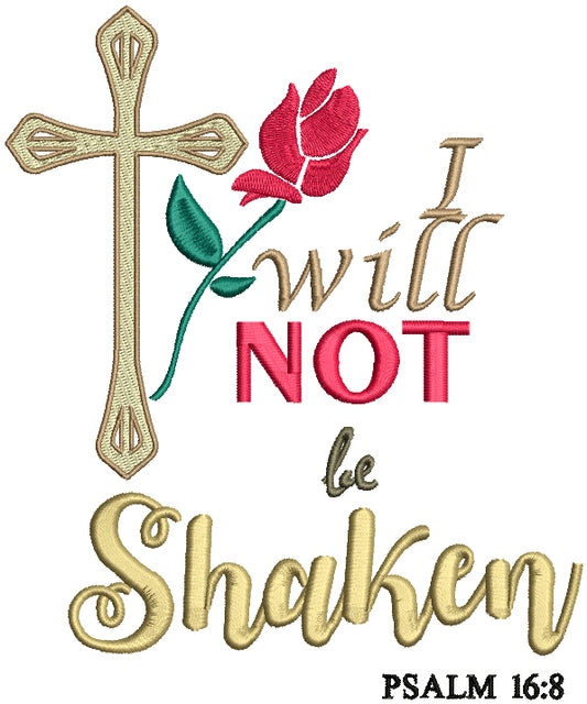 I Will Not Be Shaken Psalm 16-8 Religious Cross Filled Machine Embroidery Design Digitized Pattern