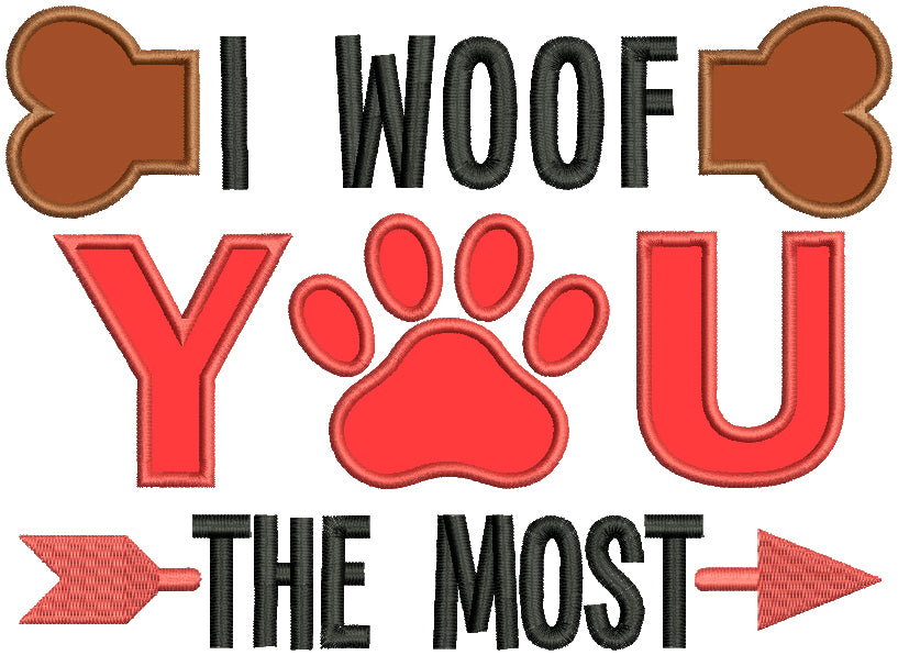 I Woof You The Most Dog Paw Applique Machine Embroidery Design Digitized Pattern
